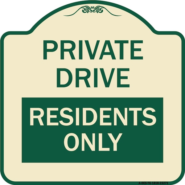 Signmission Private Drive Private Drive Residents Heavy-Gauge Aluminum Sign, 18" x 18", TG-1818-23271 A-DES-TG-1818-23271 - main